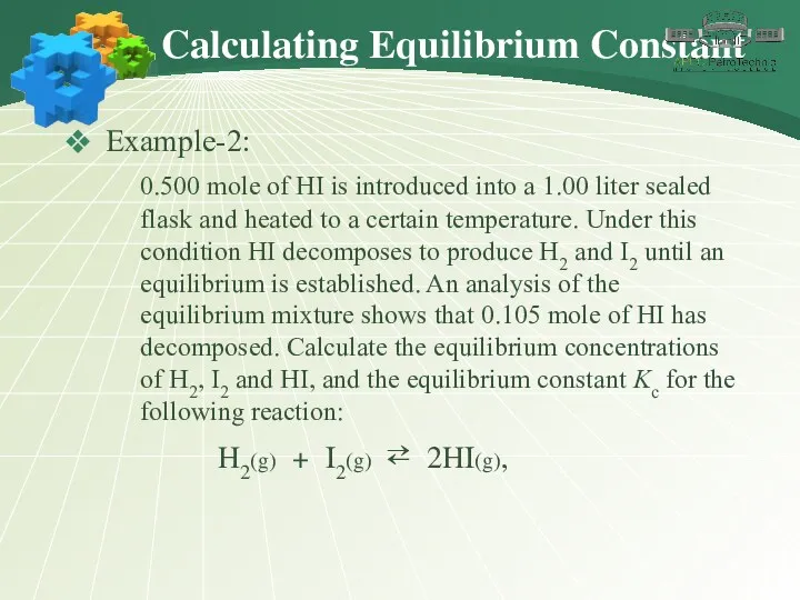 Calculating Equilibrium Constant Example-2: 0.500 mole of HI is introduced