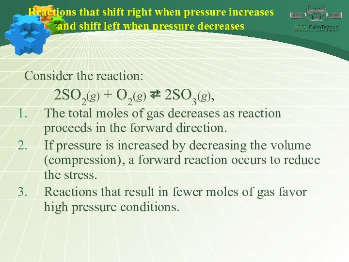 Reactions that shift right when pressure increases and shift left