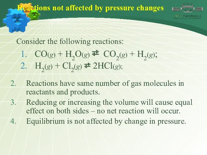 Reactions not affected by pressure changes Consider the following reactions: