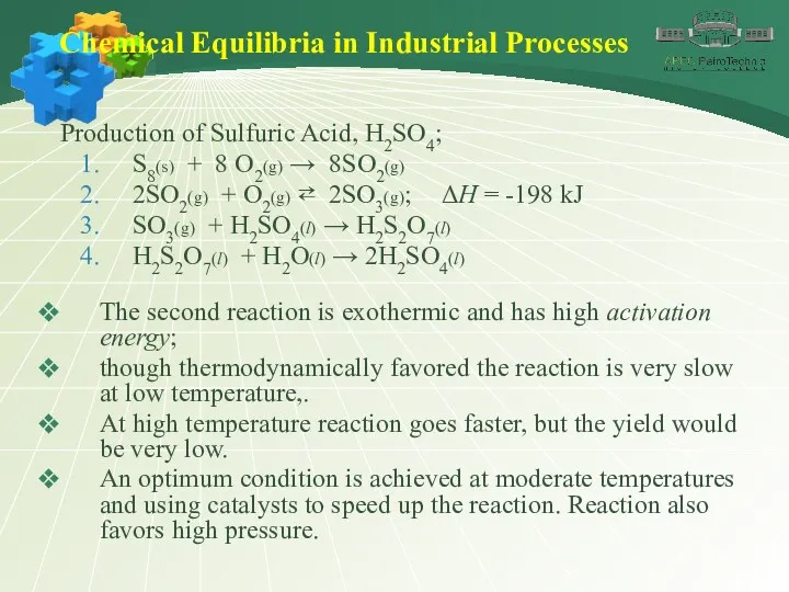 Chemical Equilibria in Industrial Processes Production of Sulfuric Acid, H2SO4;