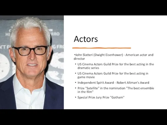 Actors John Slatteri (Dwight Eisenhower) - American actor and director