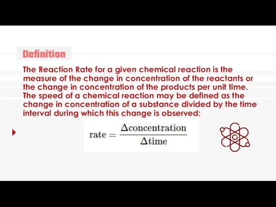 Definition The Reaction Rate for a given chemical reaction is