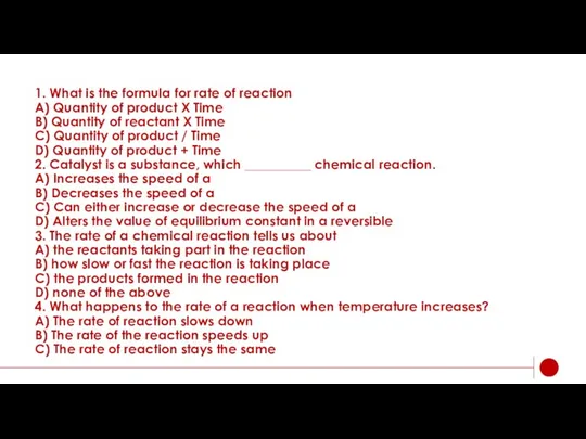 1. What is the formula for rate of reaction A)