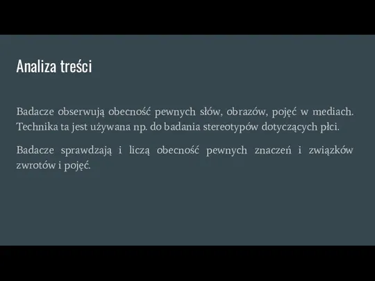 Analiza treści Badacze obserwują obecność pewnych słów, obrazów, pojęć w