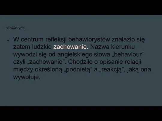 Behawioryzm W centrum refleksji behawiorystów znalazło się zatem ludzkie zachowanie.