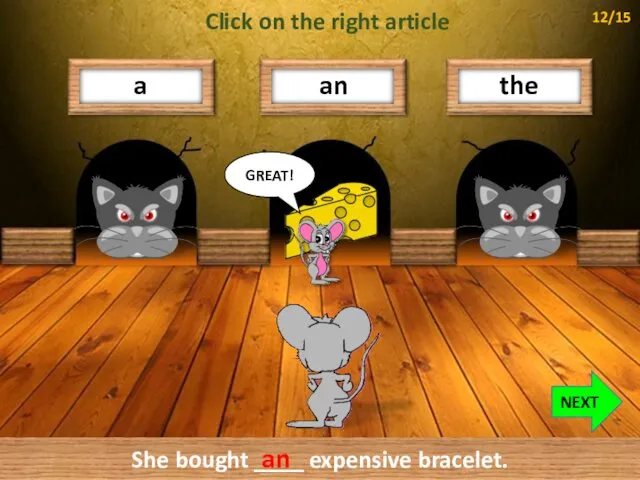 the an a GREAT! She bought ____ expensive bracelet. NEXT