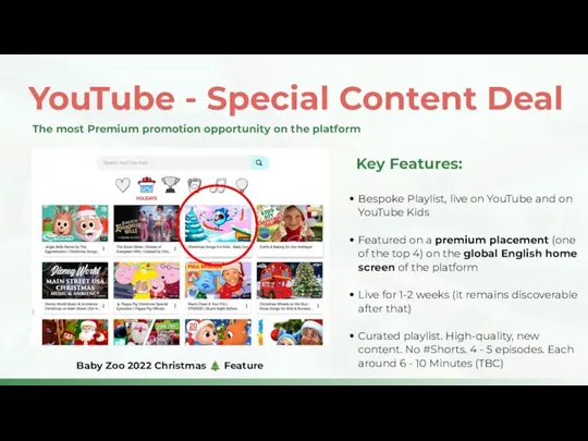 YouTube - Special Content Deal Key Features: The most Premium promotion opportunity on