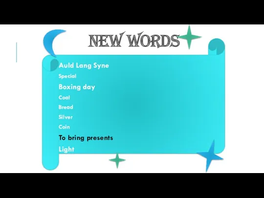 NEW WORDS Auld Lang Syne Special Boxing day Coal Bread Silver Coin To bring presents Light