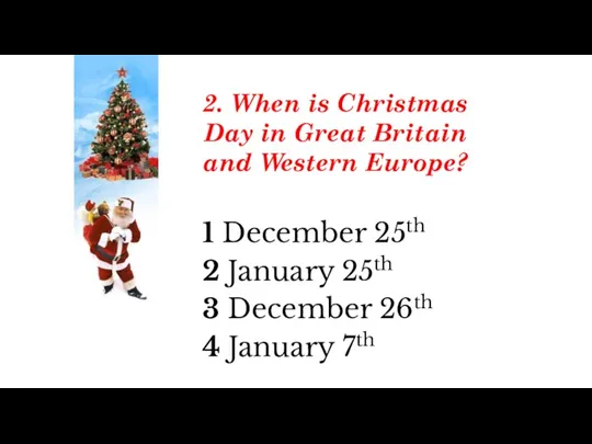 2. When is Christmas Day in Great Britain and Western