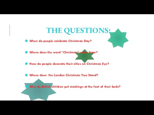 THE QUESTIONS: When do people celebrate Christmas Day? Where does