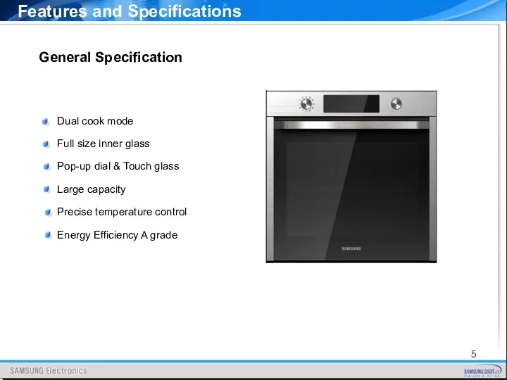 General Specification Dual cook mode Full size inner glass Pop-up