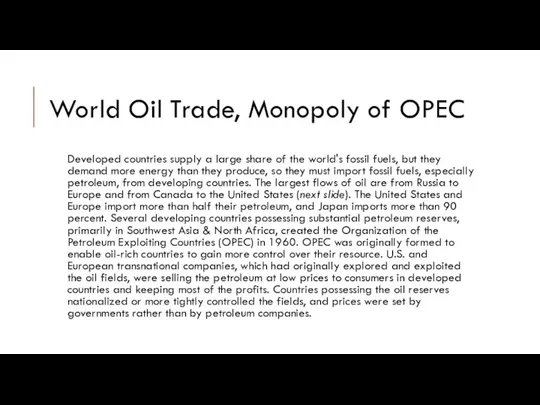 World Oil Trade, Monopoly of OPEC Developed countries supply a