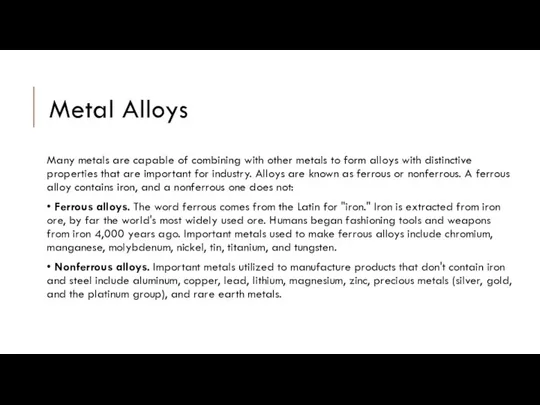 Metal Alloys Many metals are capable of combining with other