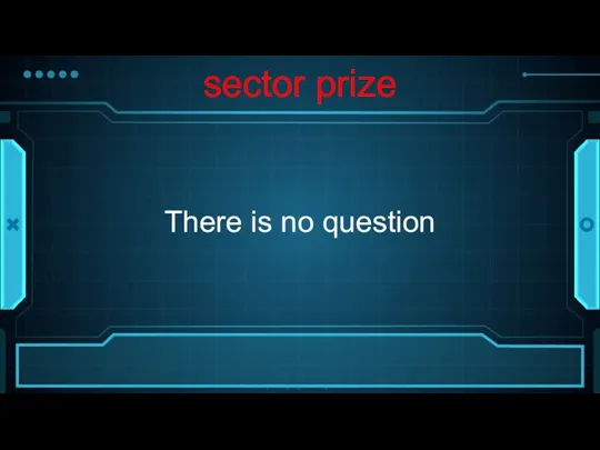 sector prize There is no question