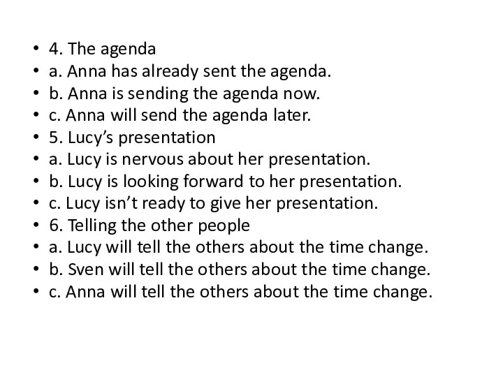 4. The agenda a. Anna has already sent the agenda.