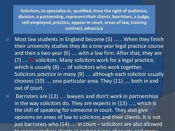 Most law students in England become (5) … . When