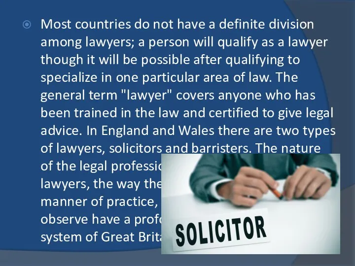 Most countries do not have a definite division among lawyers;