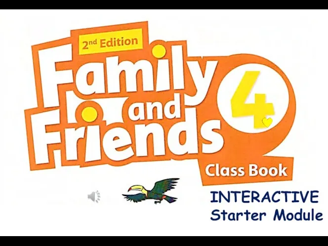 Family and friend 4. Class book. Interactive. Starter module