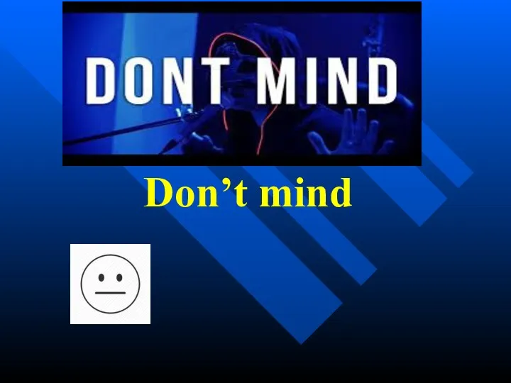 Don’t mind
