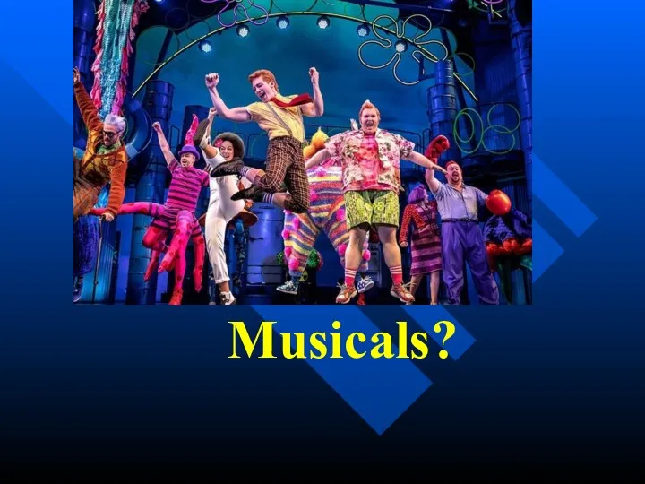 Musicals?