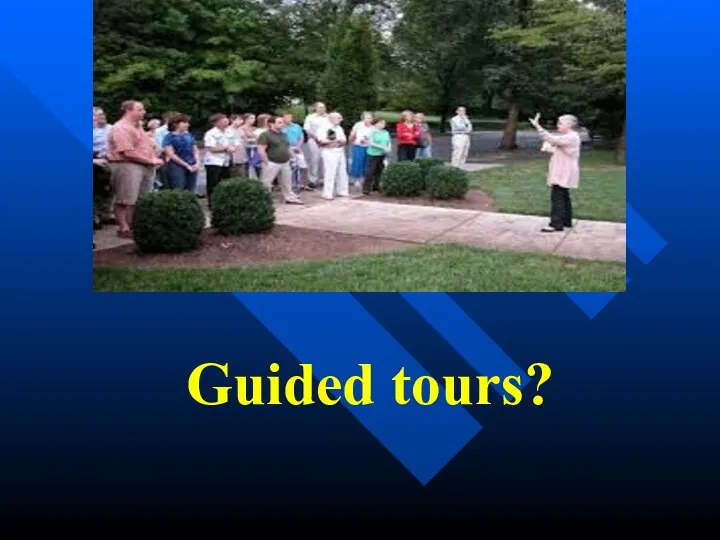 Guided tours?