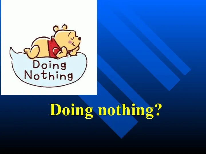 Doing nothing?