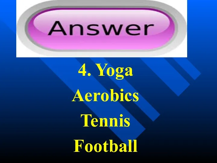 4. Yoga Aerobics Tennis Football