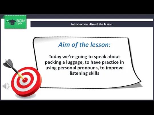 Introduction. Aim of the lesson. Aim of the lesson: Today