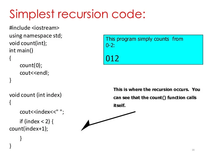 Simplest recursion code: #include using namespace std; void count(int); int