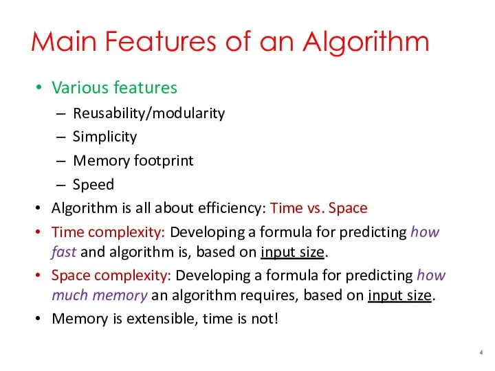 Main Features of an Algorithm Various features Reusability/modularity Simplicity Memory