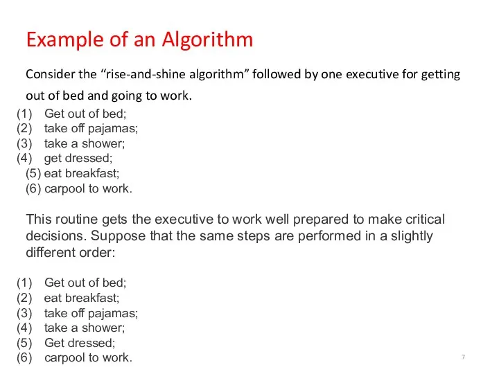Example of an Algorithm Consider the “rise-and-shine algorithm” followed by