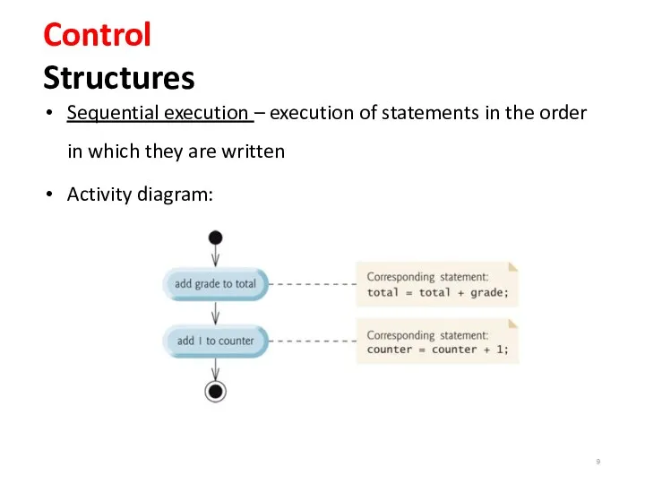 Control Structures Sequential execution – execution of statements in the