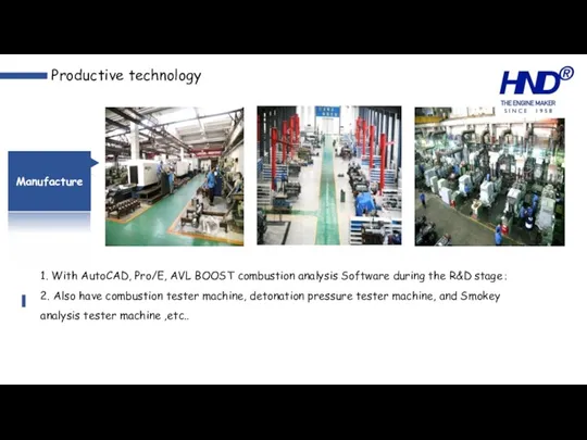 Productive technology 1. With AutoCAD, Pro/E, AVL BOOST combustion analysis