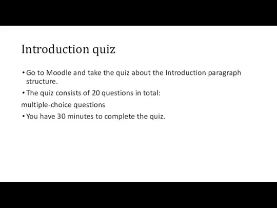 Introduction quiz Go to Moodle and take the quiz about