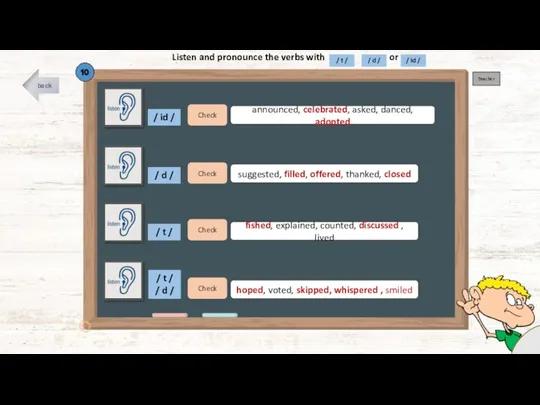 back Teacher Listen and pronounce the verbs with / id