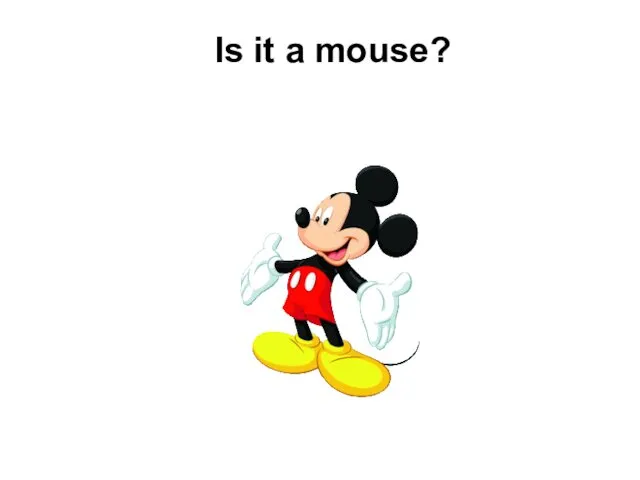Is it a mouse?