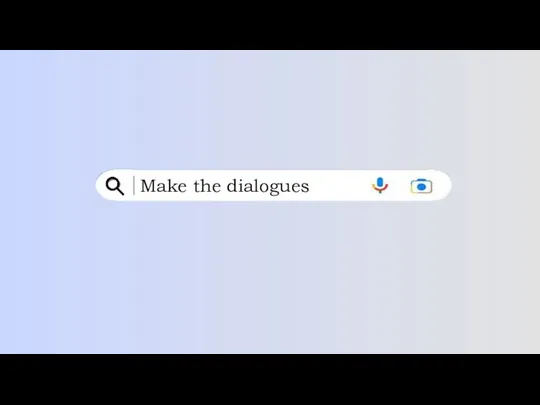 Make the dialogues