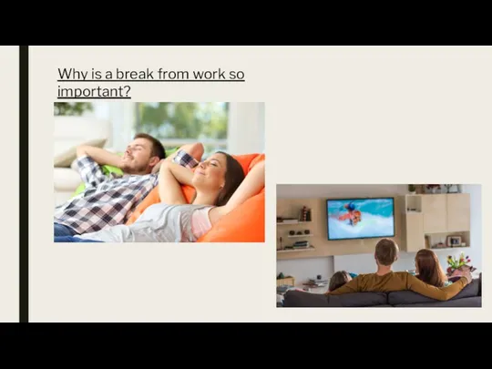 Why is a break from work so important?