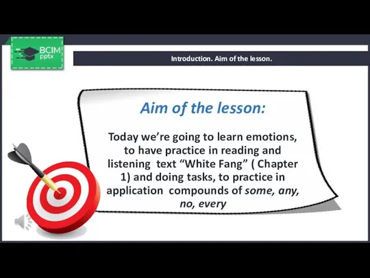 Introduction. Aim of the lesson. Aim of the lesson: Today