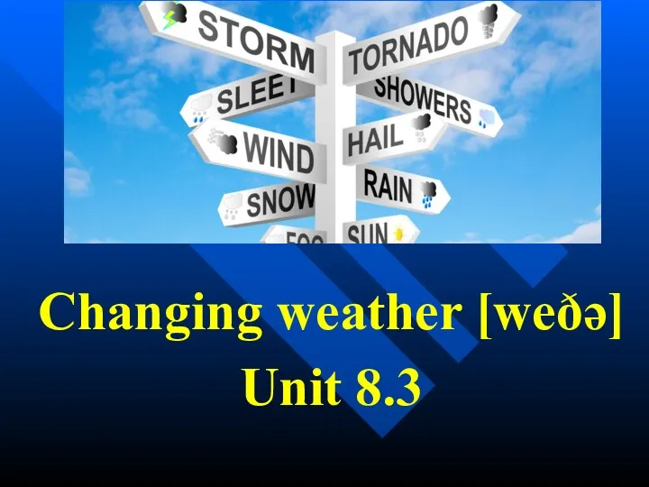 Changing weather. Unit 8.3