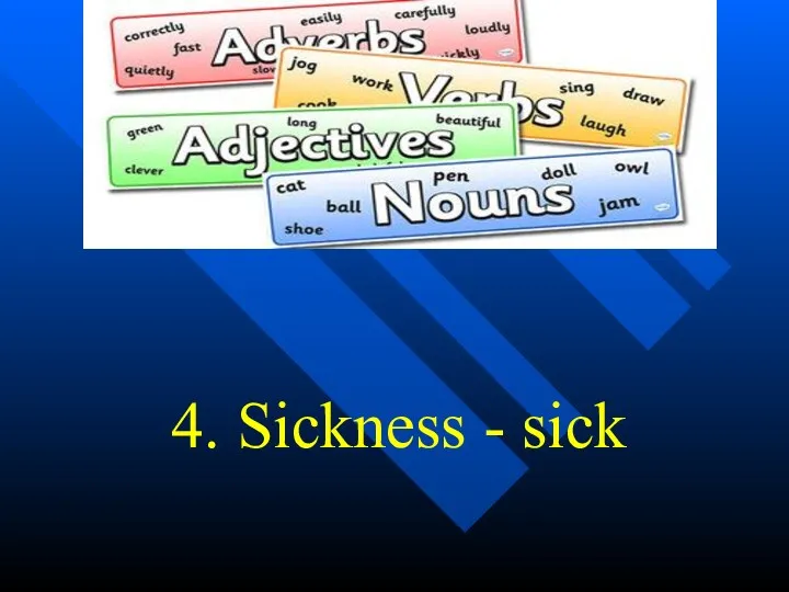 4. Sickness - sick