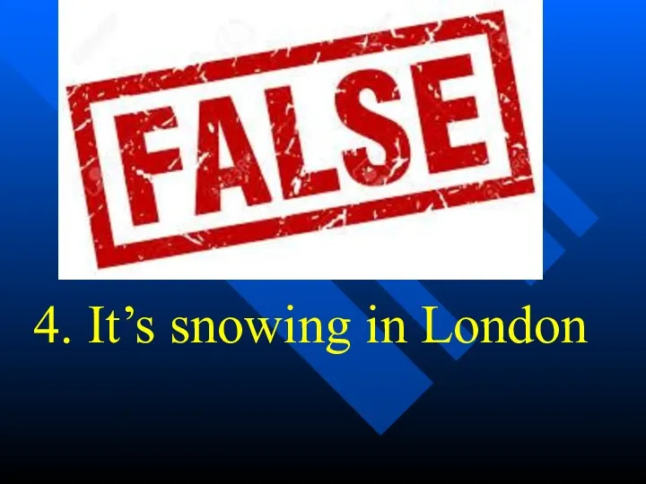 4. It’s snowing in London