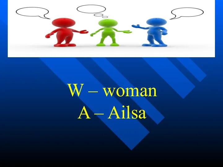 W – woman A – Ailsa