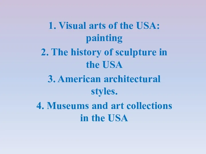 1. Visual arts of the USA: painting 2. The history