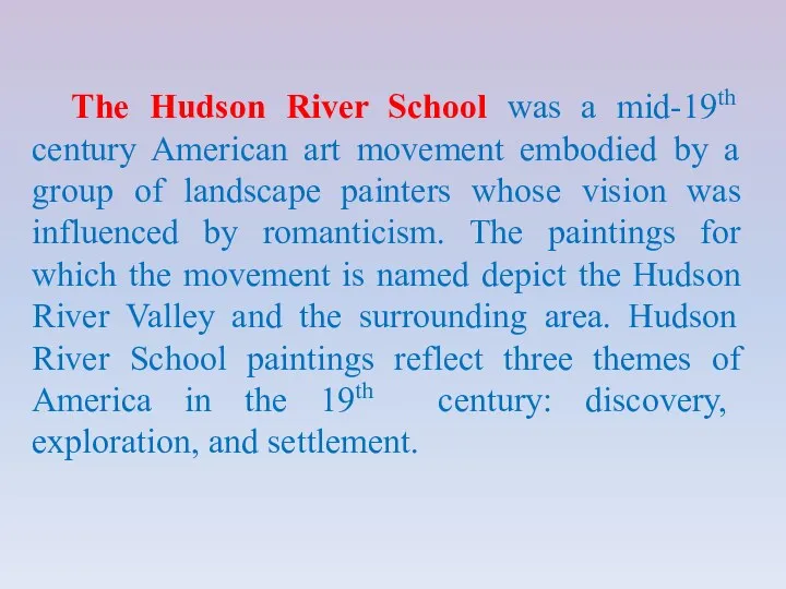 The Hudson River School was a mid-19th century American art