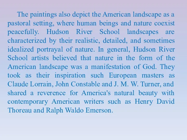 The paintings also depict the American landscape as a pastoral