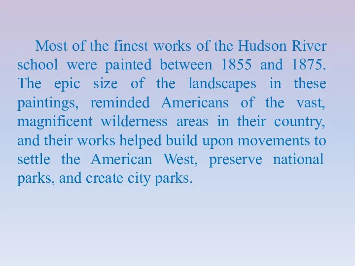 Most of the finest works of the Hudson River school