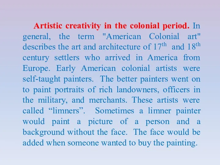 Artistic creativity in the colonial period. In general, the term