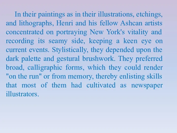 In their paintings as in their illustrations, etchings, and lithographs,
