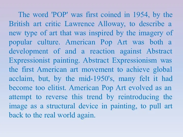 The word 'POP' was first coined in 1954, by the